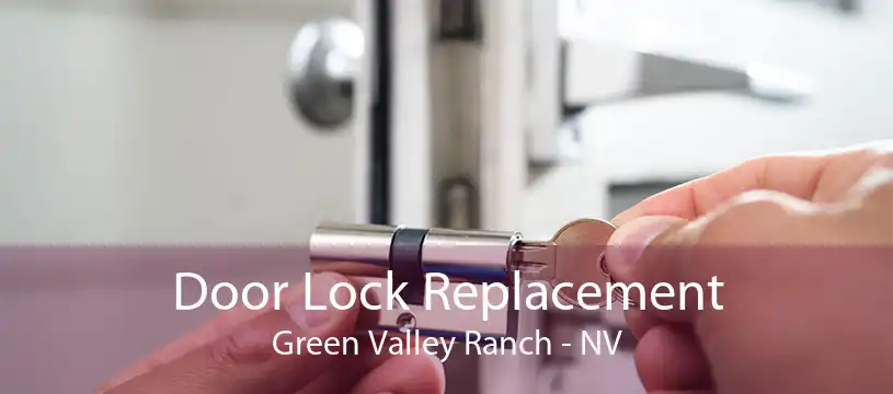 Door Lock Replacement Green Valley Ranch - NV