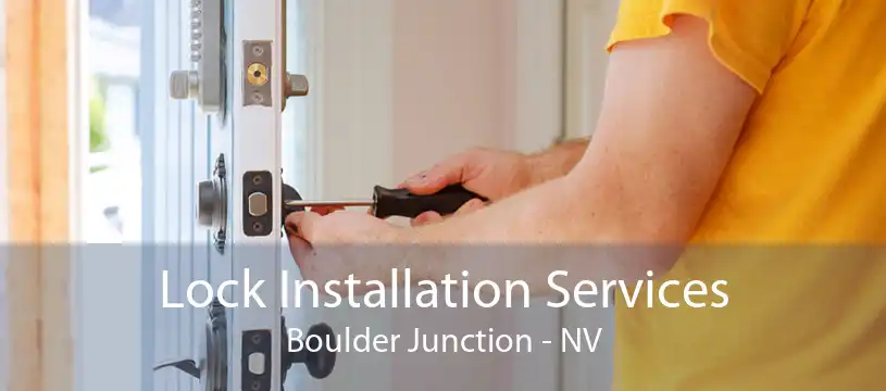 Lock Installation Services Boulder Junction - NV