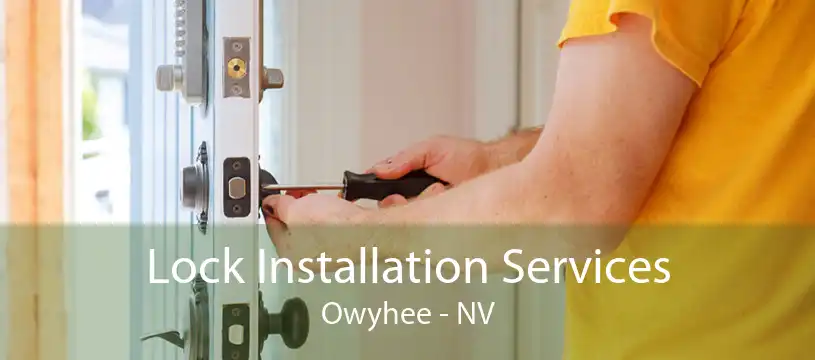 Lock Installation Services Owyhee - NV