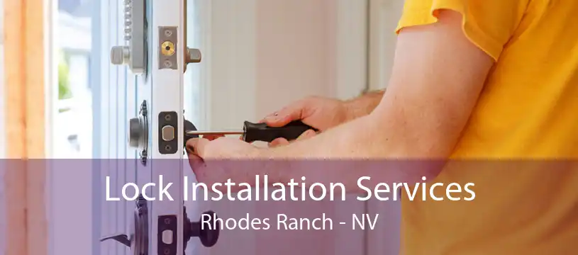Lock Installation Services Rhodes Ranch - NV