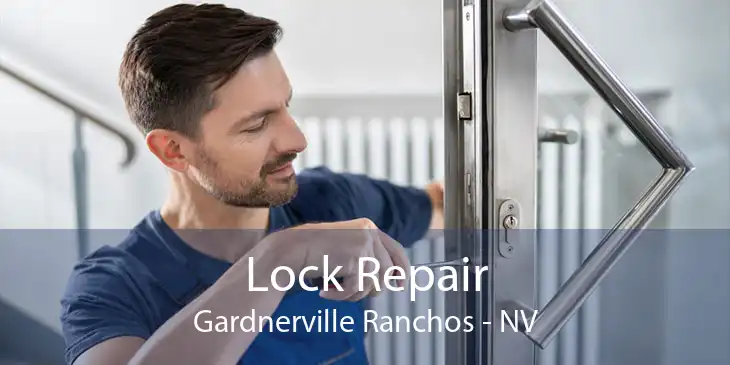 Lock Repair Gardnerville Ranchos - NV