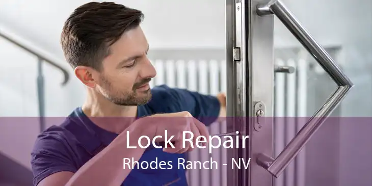 Lock Repair Rhodes Ranch - NV