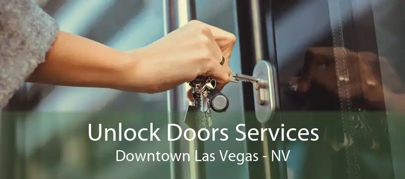 Unlock Doors Services Downtown Las Vegas - NV